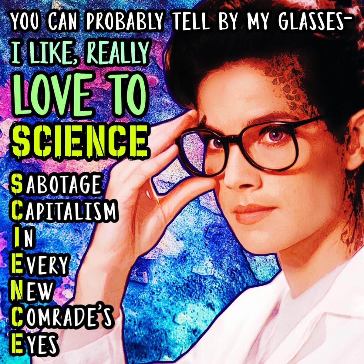This meme is an image of a young woman with a puzzled expression, wearing a lab coat and holding a clipboard. The text overlaid on the image reads: "I like science. Science is my friend. Science is my companion. Science is my everything." However, the text is then subverted by the phrase "I like science. Science is my friend. Science is my companion. Science is my everything. ...But I hate scientists."